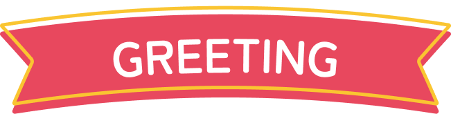 GREETING